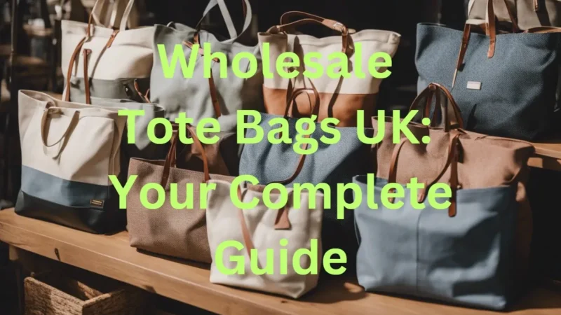 Wholesale-Tote-Bags-UK-Your-Complete-Guide