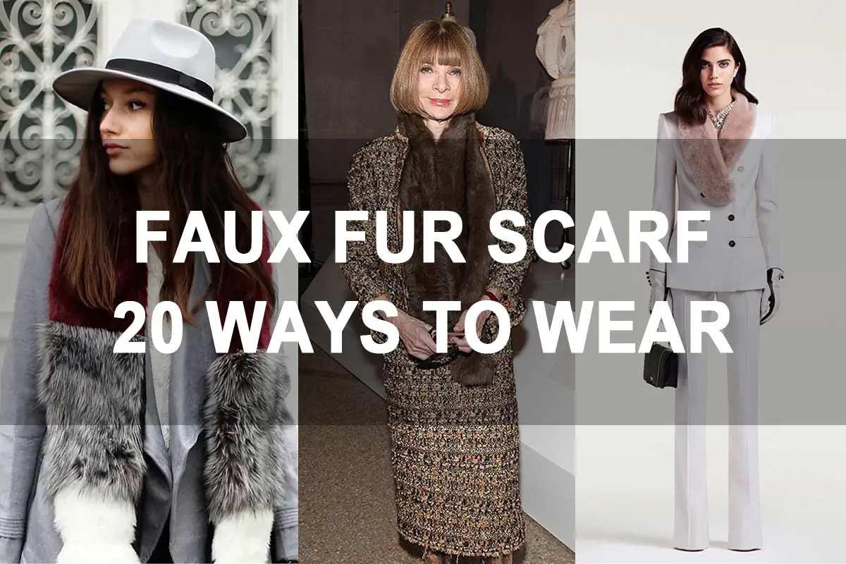 20 Ways To Wear with Faux Fur Scarf