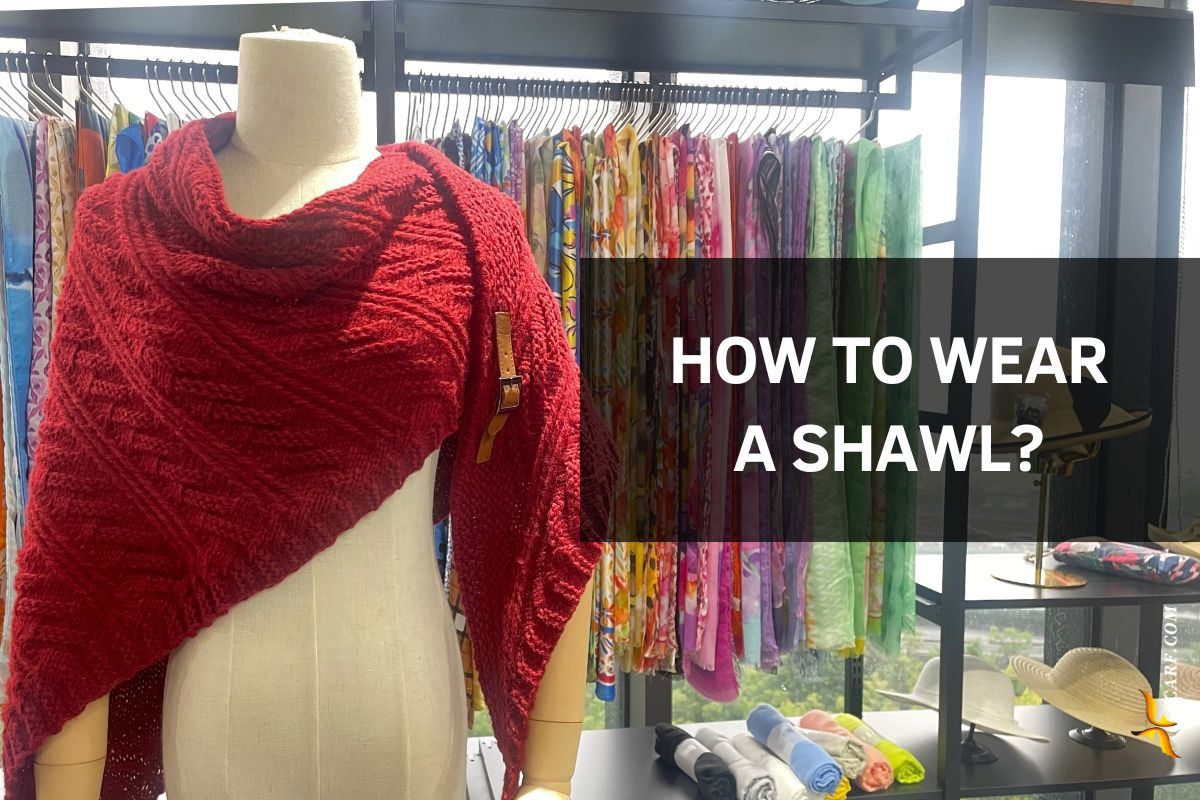 How to Wear a Shawl? Show Your Beauty