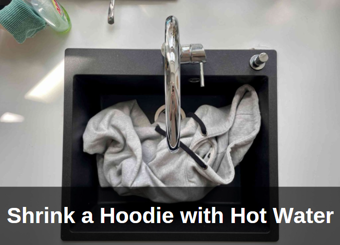 Shrink a Hoodie with Hot Water