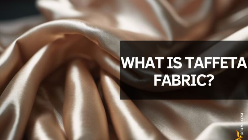 What Is Taffeta Fabric Types, Uses & Key Features Explained