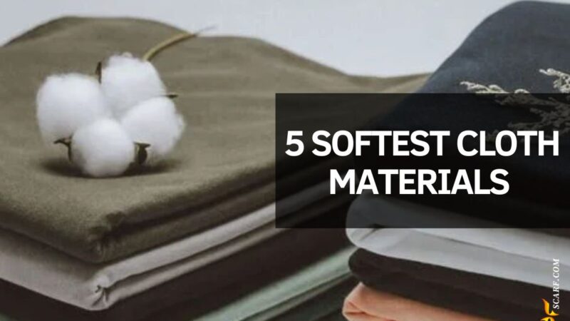 Top 5 Softest Cloth Materials for Your Skin